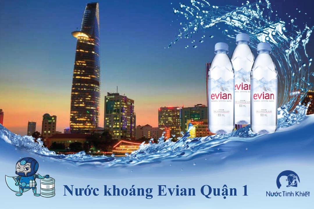 Đại lý nước khoáng Evian chính hãng tại Quận 1