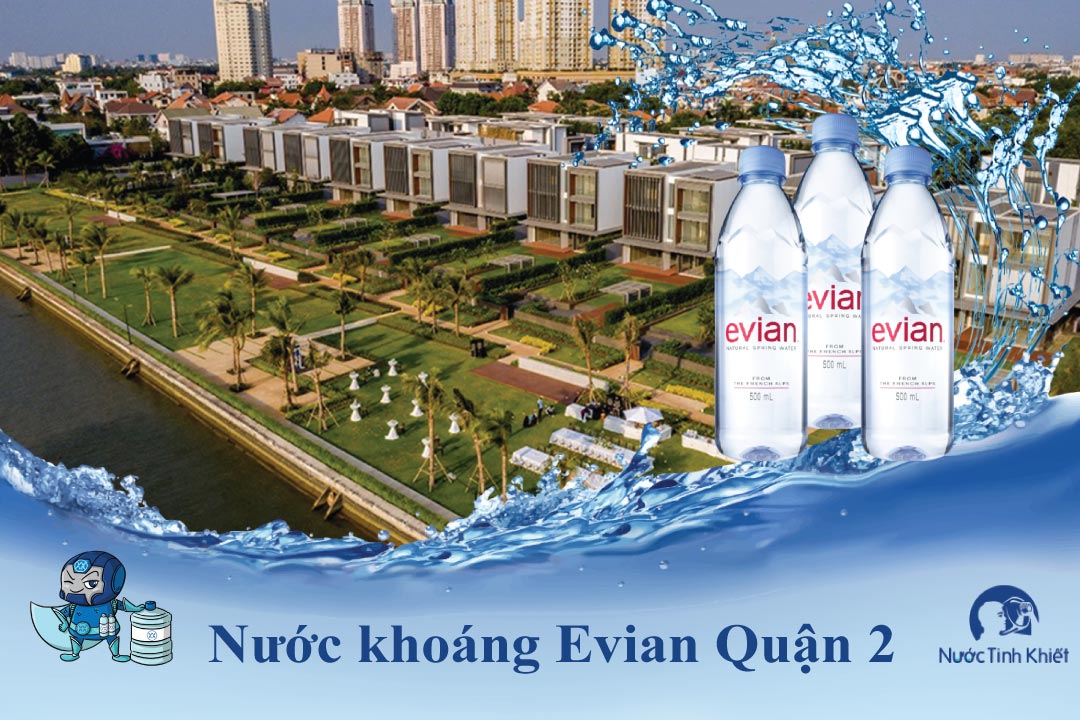 Đại lý nước khoáng Evian chính hãng tại Quận 2