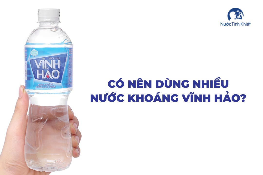 Uống nhiều nước khoáng Vĩnh Hảo tốt không?